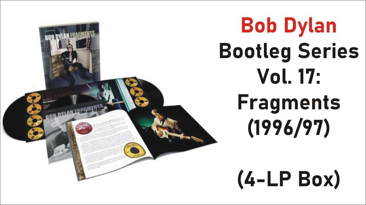 Frisch aus der Plattenpresse (#1): Bob Dylan - Bootleg Series Vol. 17: Fragments 1996/97 (4-LP Box)