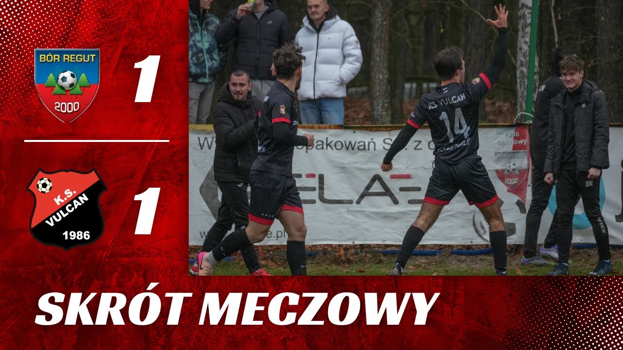 RKS B&oacute;r Regut 1:1 KS Vulcan | X kolejka klasy B