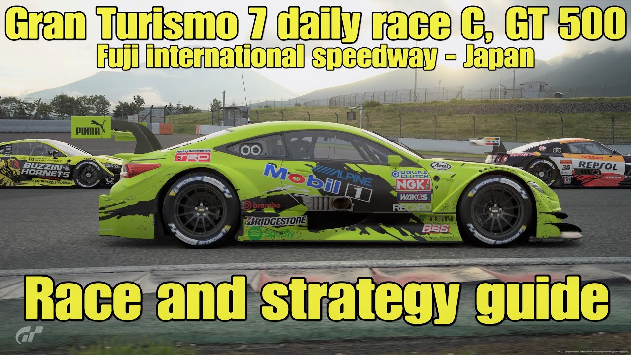 Gran Turismo 7 daily race C race and strategy guide...GT500s(Gr2)...Fuji International Speedway