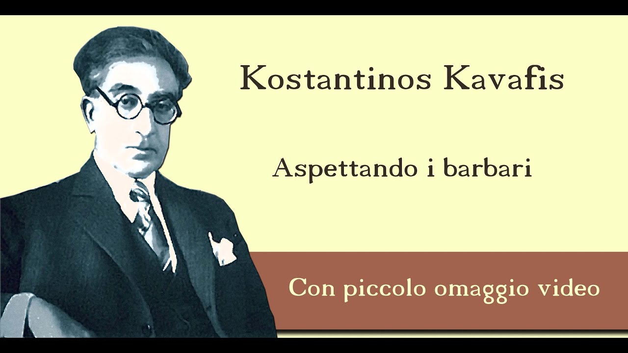 La grande Poesia - Episodio 35 - Kostantinos Kavafis - Aspettando i barbari