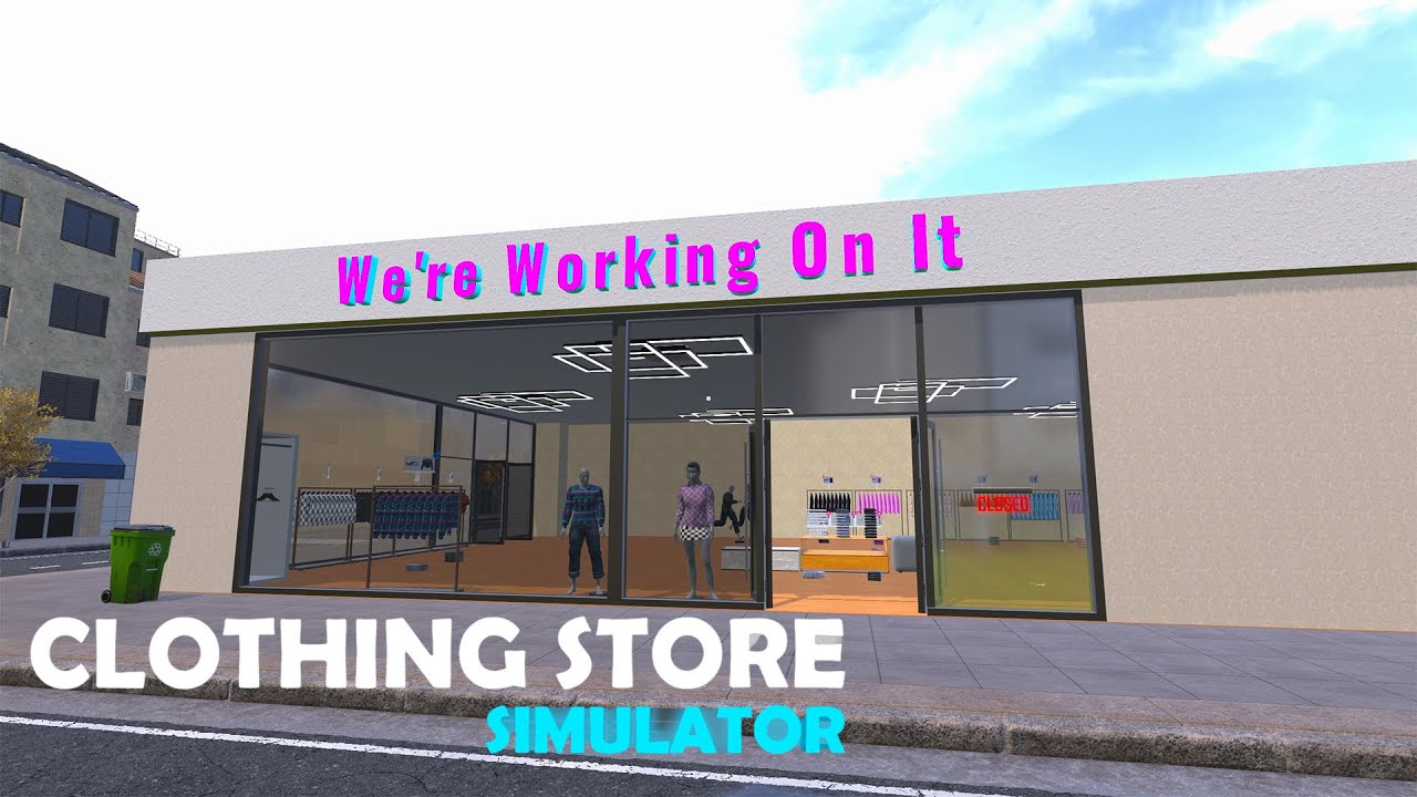 Clothing Store Simulator - Part 1 - Opening Up Our New Full Game Clothing Store!