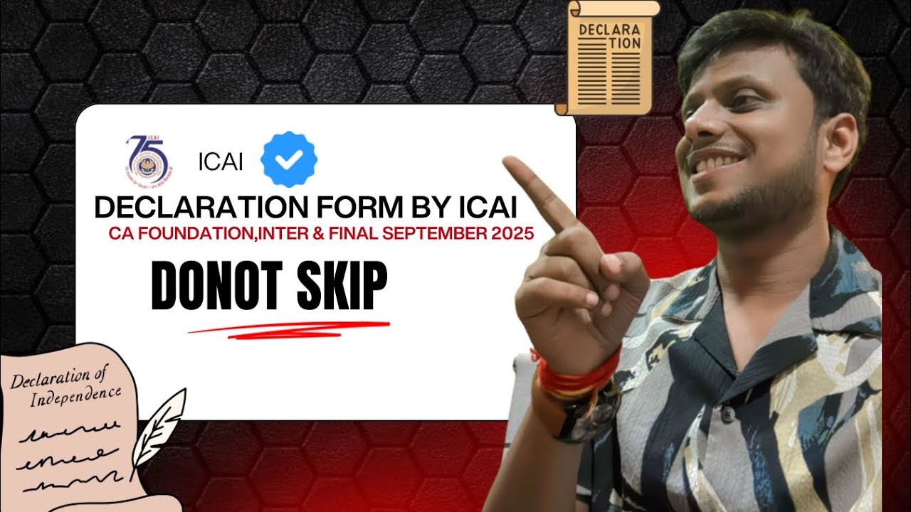 CA Exam September 2025 Declaration Form | CA Foundation,Inter & Final Sep 2025 Declaration Form