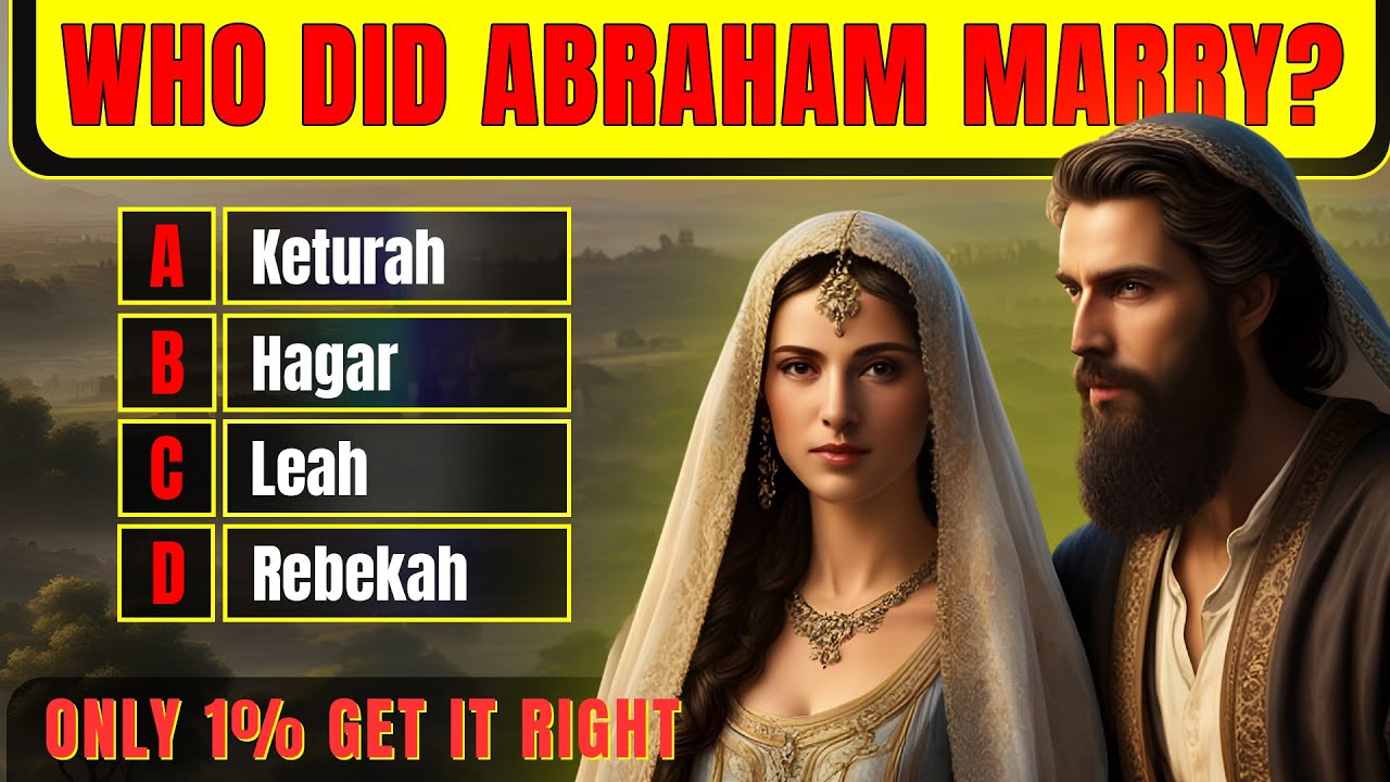 Who was Abraham in the bible? | 25 Bible Questions To Test Your Bible Knowledge | The Bible Quiz
