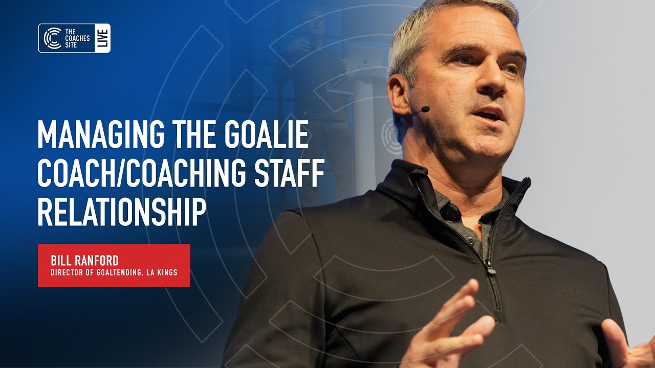 Managing the Goalie Coach/Coaching Staff Relationship - Bill Ranford