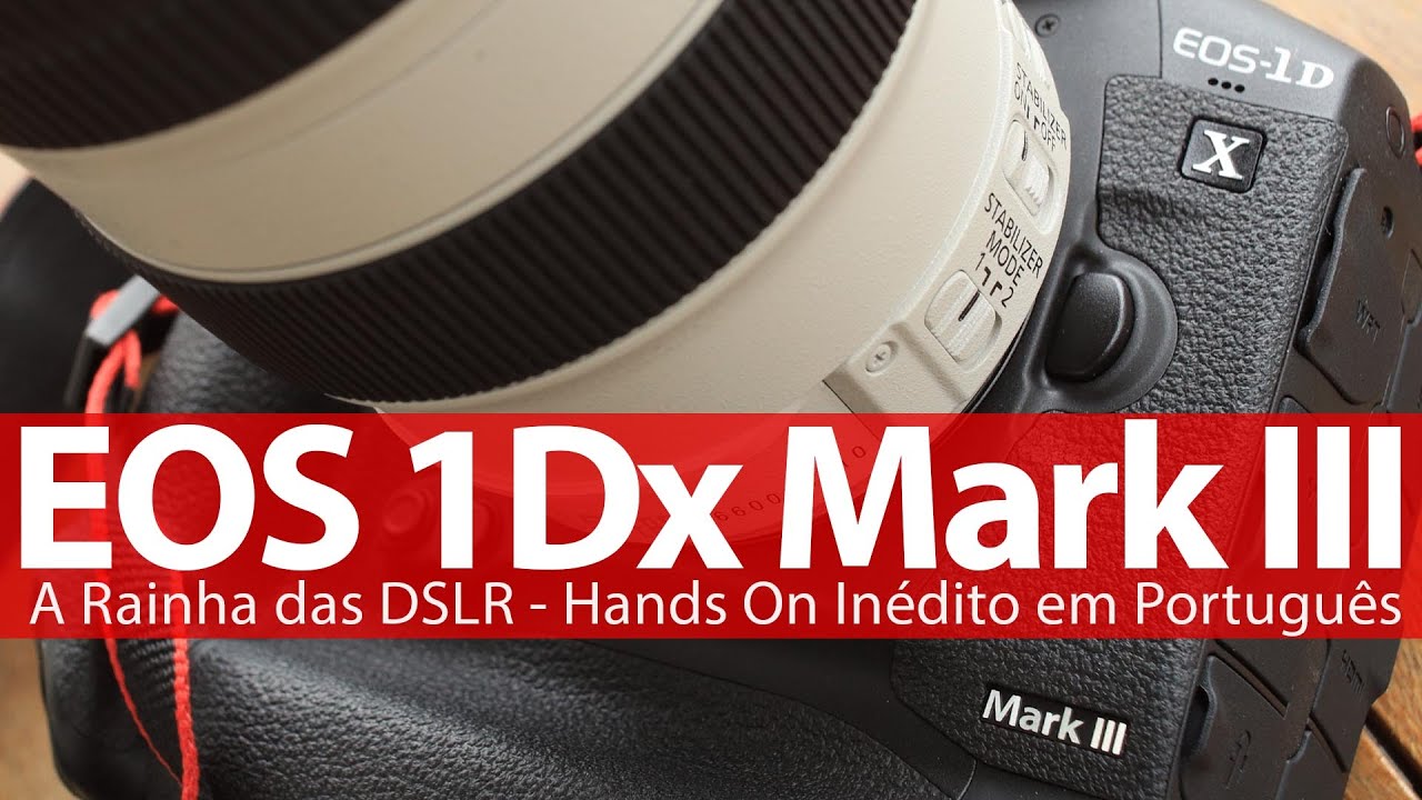 Canon EOS 1Dx Mark III - A Rainha das DSLR - hands on, primeiras impressões, em português.