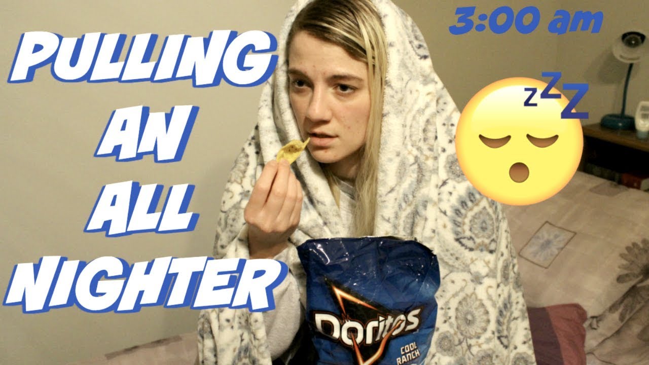 PULLING AN ALL NIGHTER *gone wrong*
