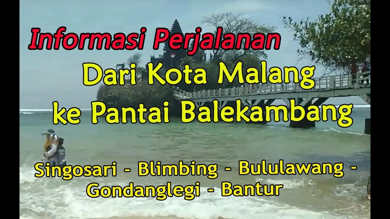Informasi perjalanan ke Pantai Balekambang Full Review 2 Jam