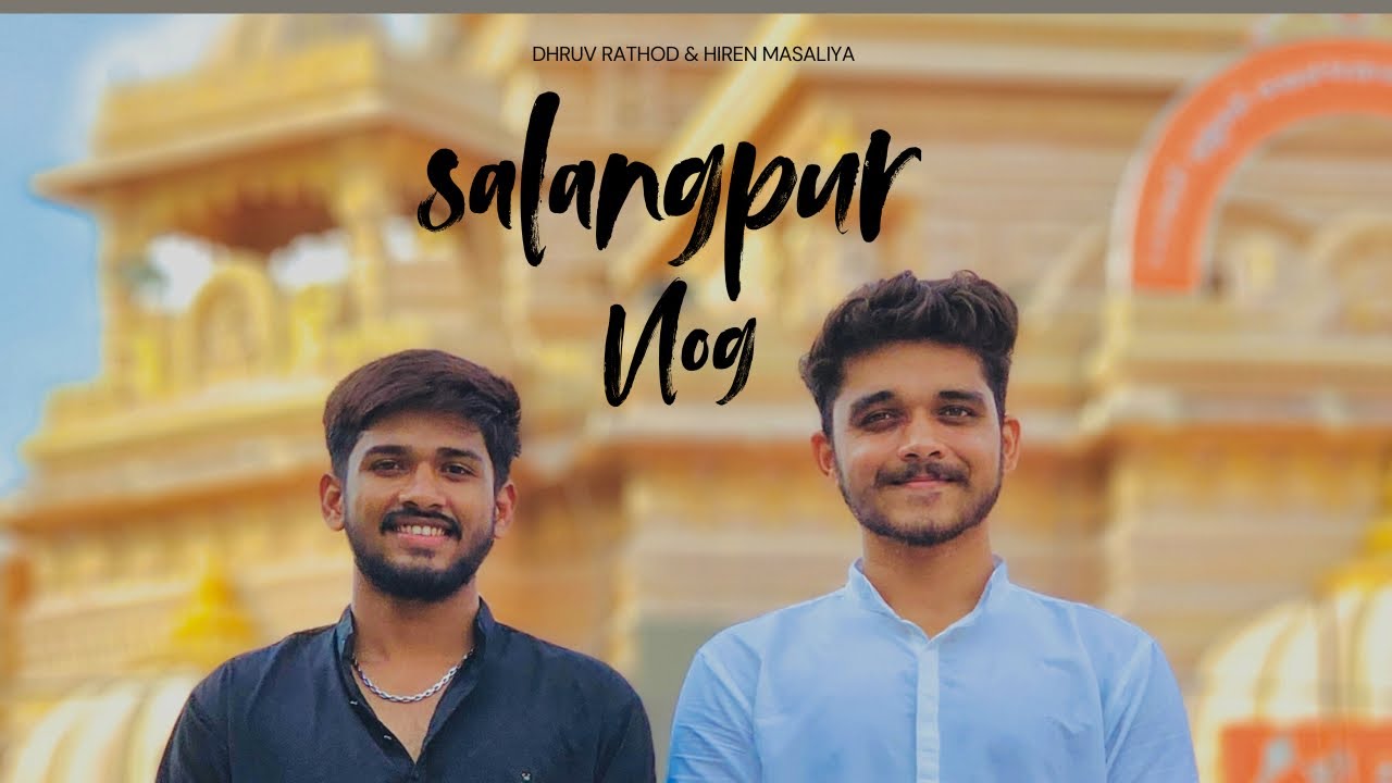 બે ભાયુ સાળંગપુર પોચી ગયા દાદા પાસે________😃❤️ (dhruv rathod,hiren masaliya👥)