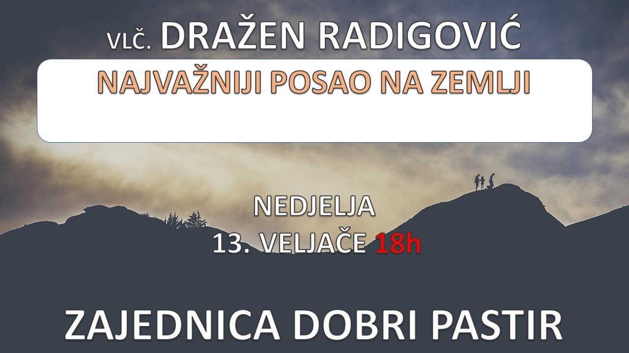 Vlč. Dražen Radigović  - Najvažniji posao na zemlji  13.02.2022. ZDP