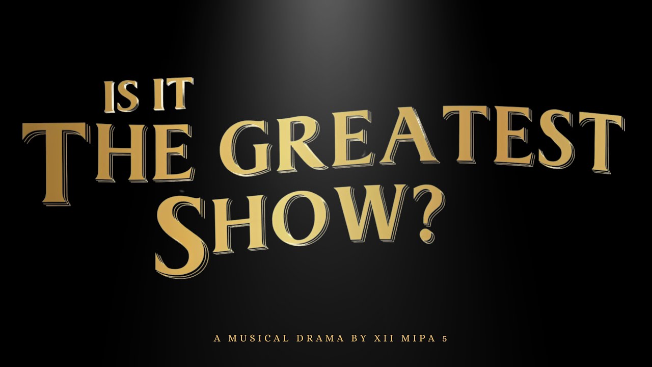 Is It The Greatest Show? - Drama Musikal SMAN 112 Jakarta