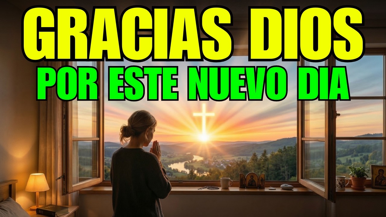 DALE GRACIAS A DIOS ANTES DE EMPEZAR 🙏 | Oración Poderosa de Gratitud de la Mañana