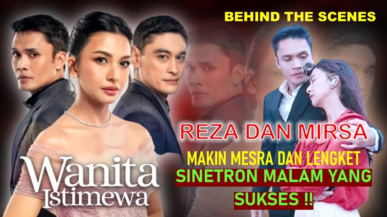 WANITA ISTIMEWA | REZA DAN MIRSA MAKIN MESRA DAN LENGKET | TONTON SINETRON MALAM YANG SUKSES DI SCTV