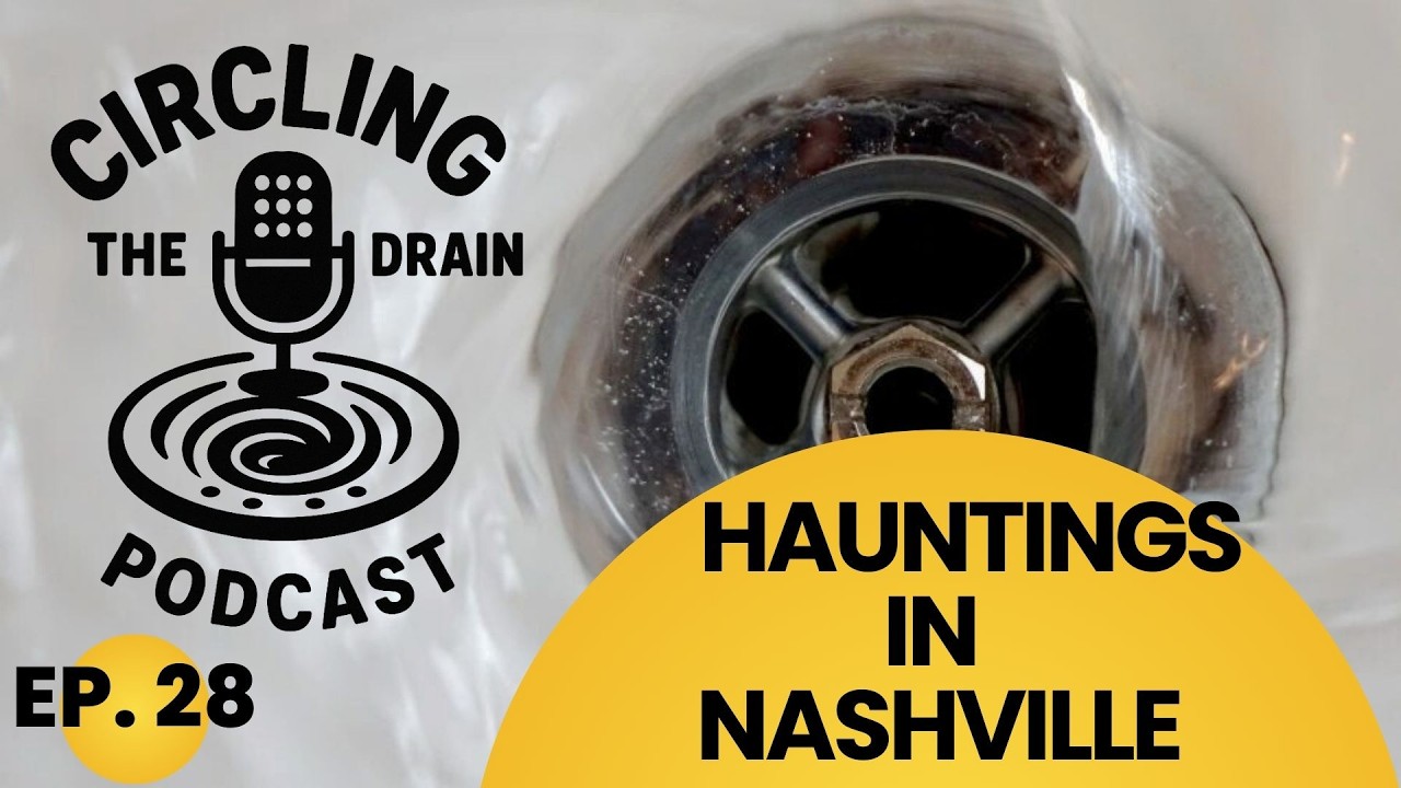 Ep 28 - Circling the Drain with Johnny B & Jay Harper::Hauntings in Nashville