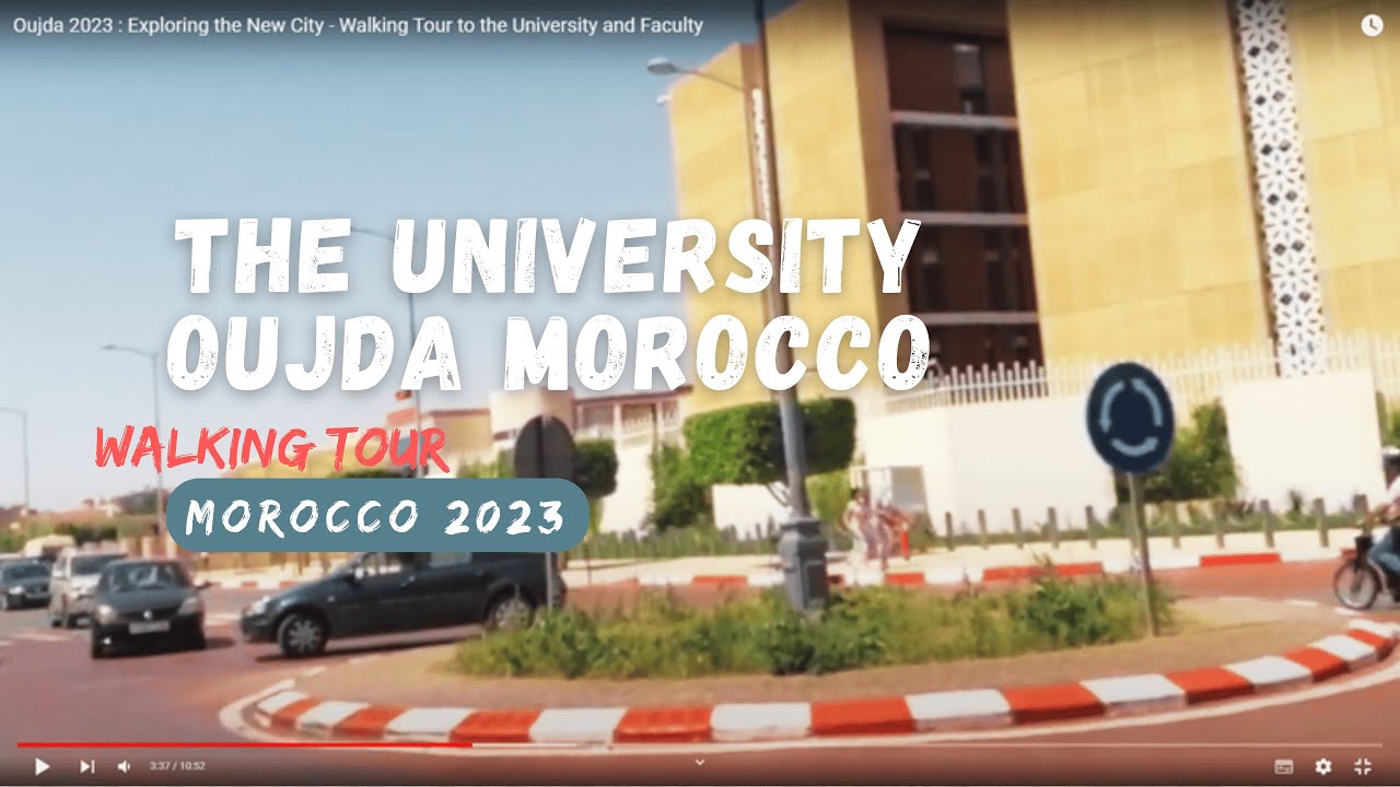 Oujda 2023 : Exploring the New City - Walking Tour to the University and Faculty