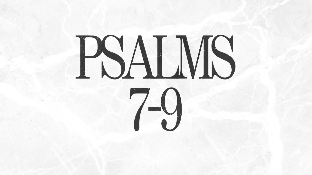 Day 34 | Psalms 7-9 | Bible In A Year Plan