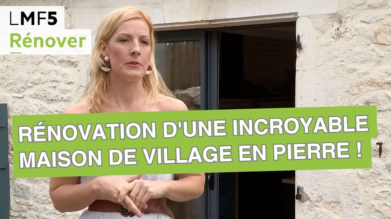 R&eacute;novation d'une incroyable maison de village en pierre ! - LMF5