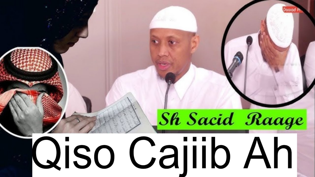 Qiso Kaa ilmeysiin Doonta || Sheekh Saciid Raage