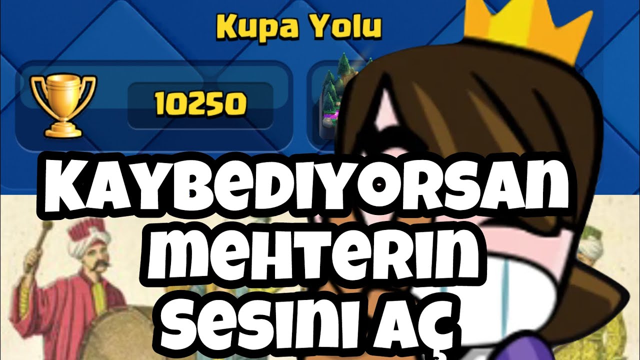 10.250 🏆 - MEHTER MARŞI İLE CLASH ROYALE