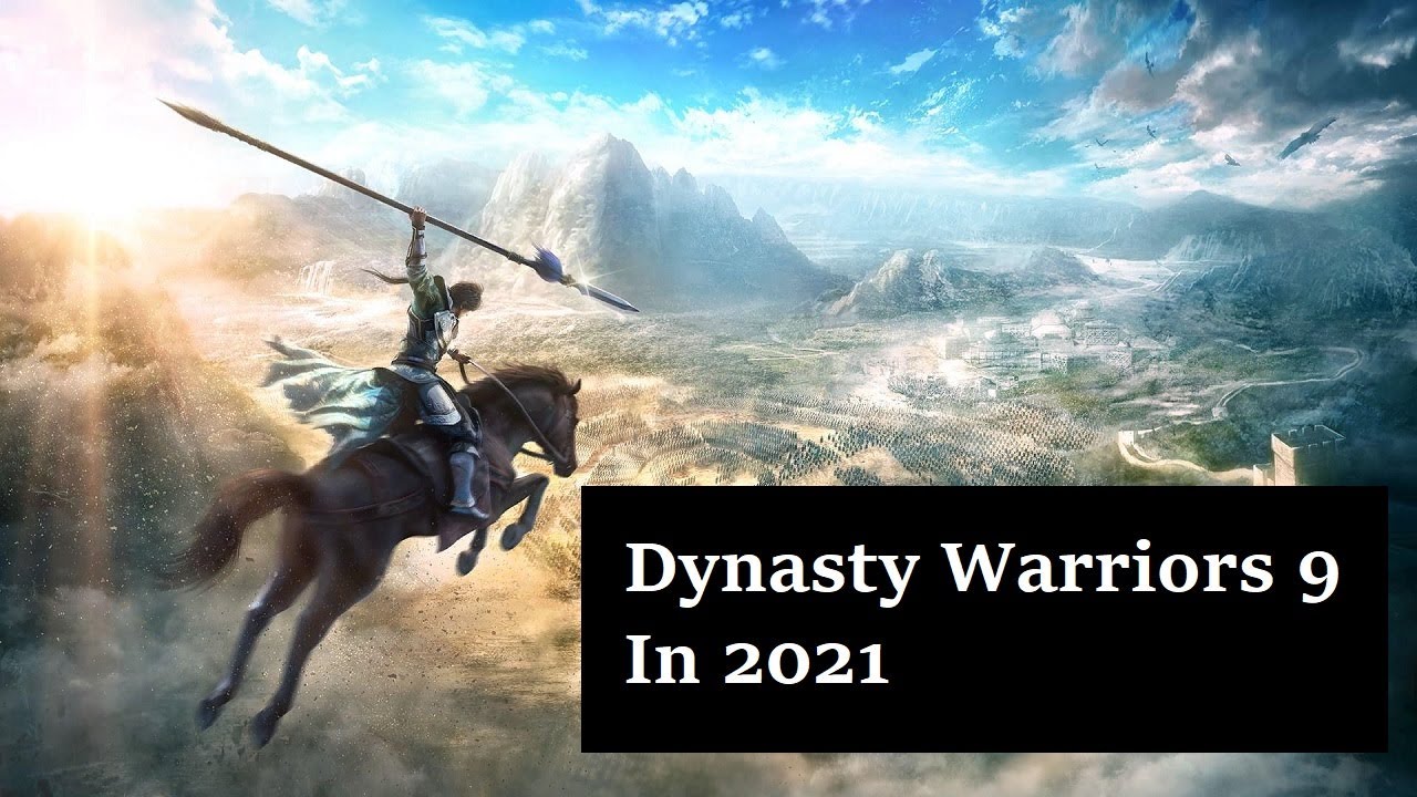 My 2021 Review of Dynasty Warriors 9