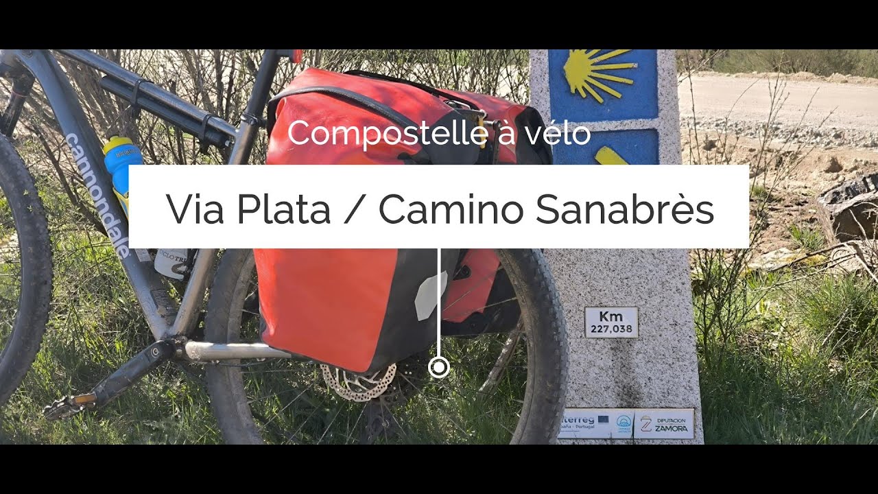 Camino Santiago (Via de la Plata - Camino Sanabrès) à vélo - Avril 2024