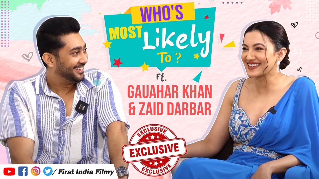 Who's Most Likely To Segment में Gauahar Khan और Zaid Darbar ने एक दूसरे के खोले दिए कई राज