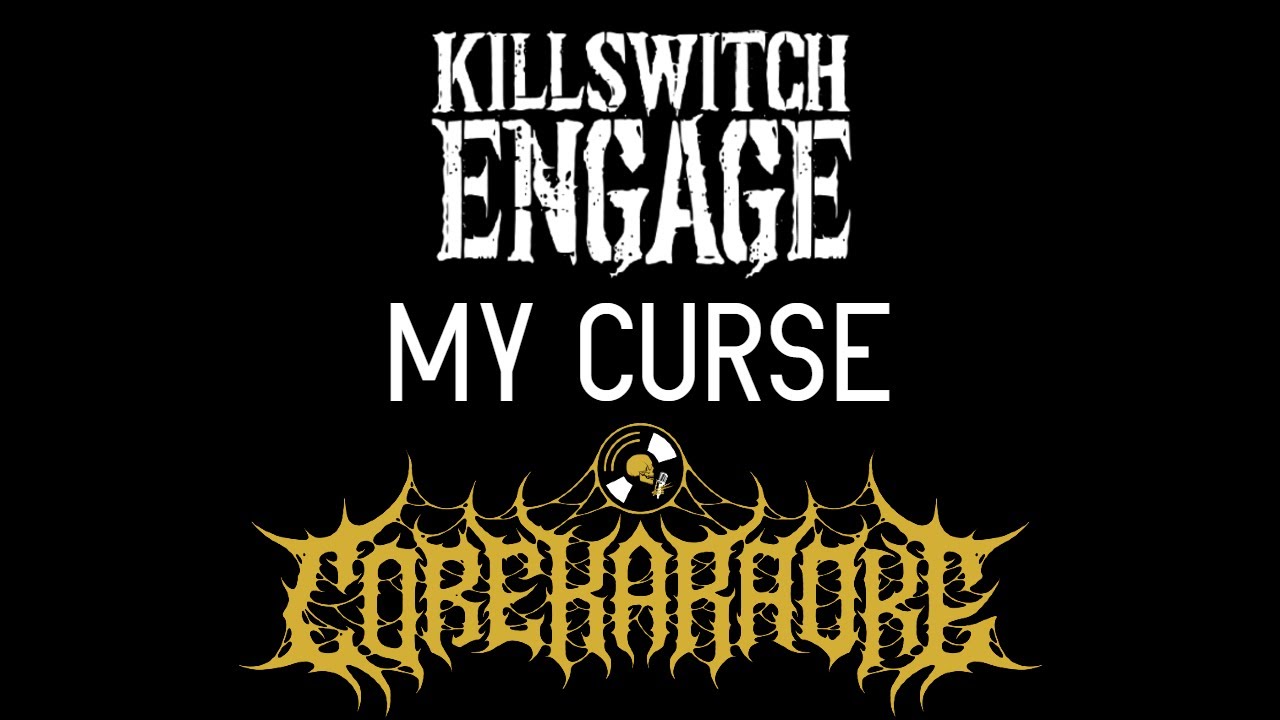 Killswitch Engage - My Curse [Karaoke Instrumental]