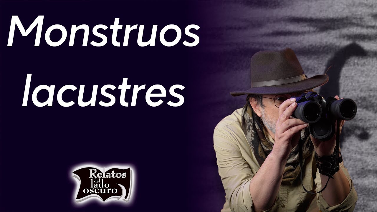 Monstruos lacustres | Relatos del lado oscuro