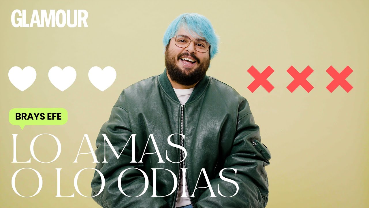 Brays Efe en 'Lo amas o lo odias' | Glamour España