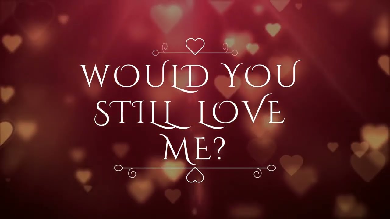 Would You Still Love ❤️  I love You Message ❤️