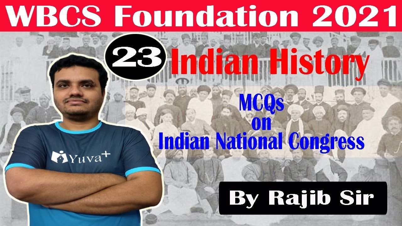 MCQs on Indian National Congress || Modern History || By Rajib Sir || WBCS 2021 || yuvaplus