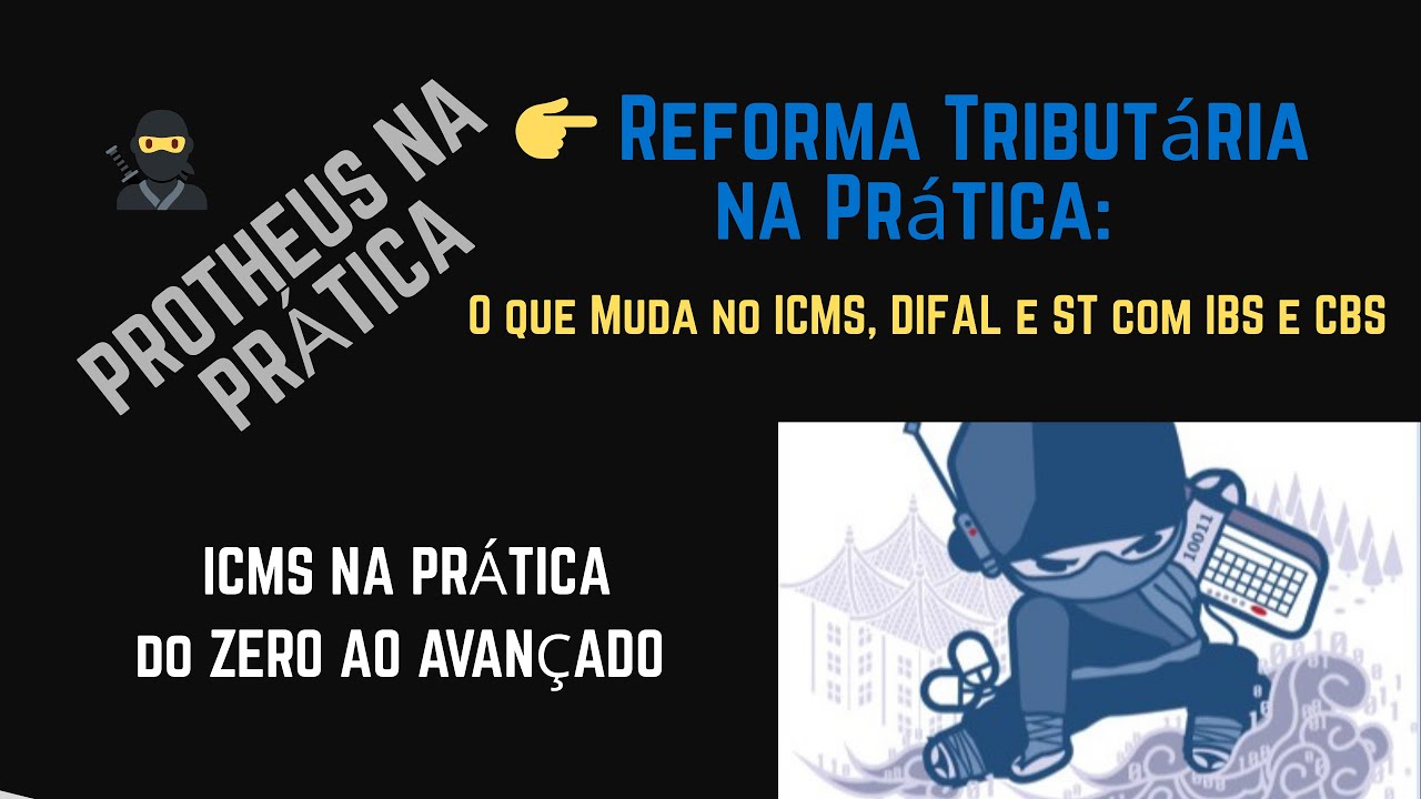 Reforma Tributária na Prática: O que Muda no ICMS, DIFAL e ST com IBS e CBS