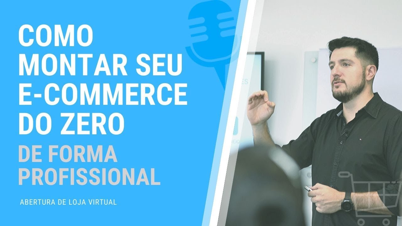 COMO MONTAR SEU E-COMMERCE DO ZERO, DE FORMA PROFISSIONAL