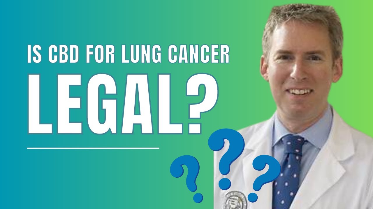 Is CBD for Lung Cancer Legal?