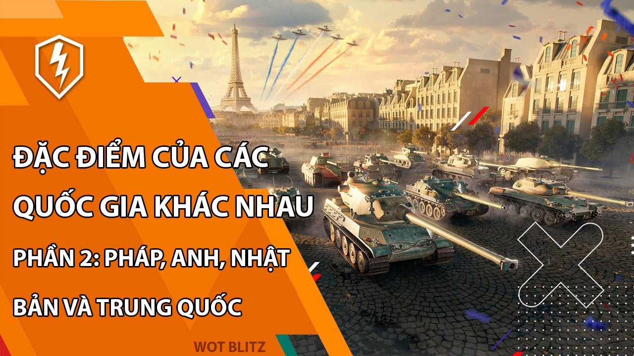 Đặc điểm xe tăng Anh, Nhật bản, Trung quốc, Pháp | WoT Blitz