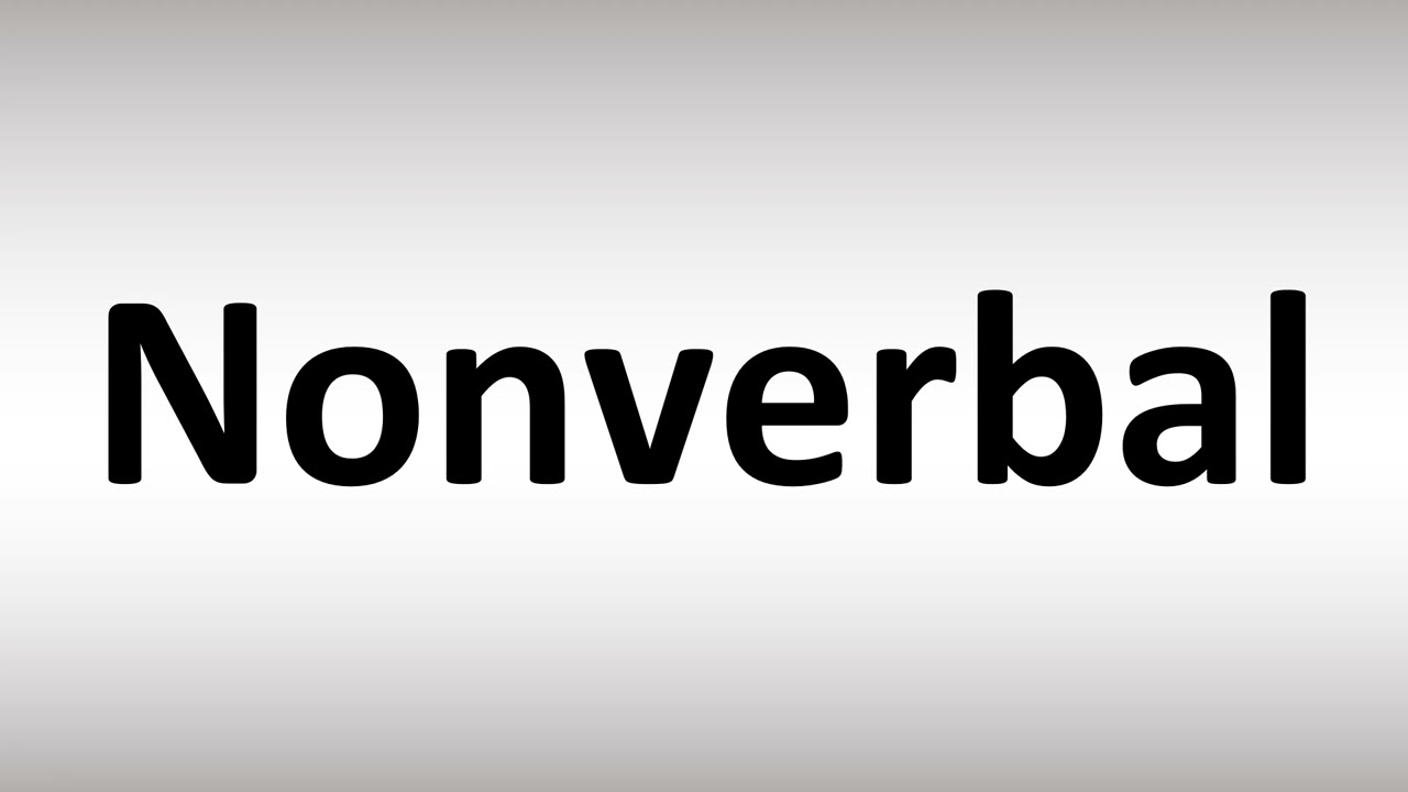 How to Pronounce Nonverbal