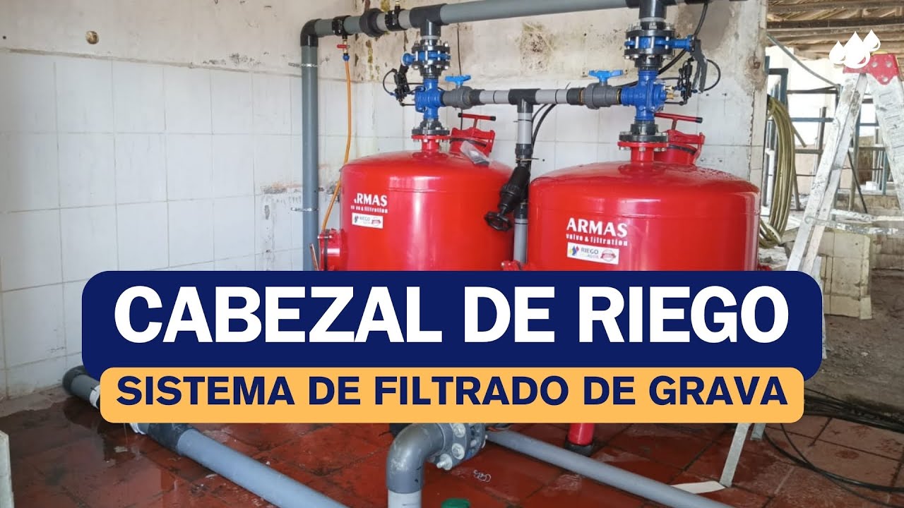 Cabezal de Riego - Sistema de Filtrado Mediante Grava