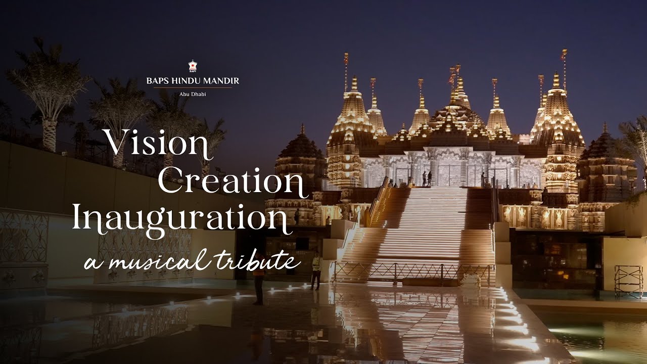 Vision, Creation, Inauguration | A Musical Tribute to BAPS Hindu Mandir, Abu Dhabi