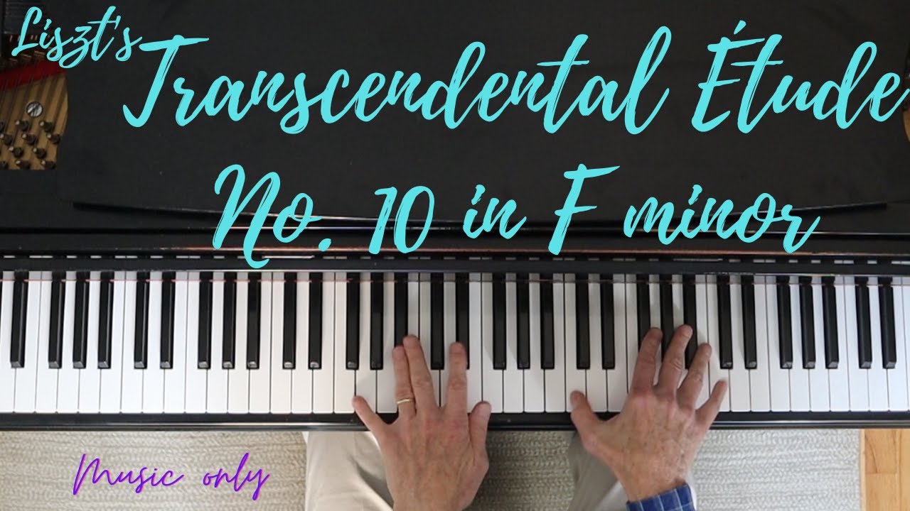 Liszt's Transcendental &Eacute;tude No. 10 in F minor, 