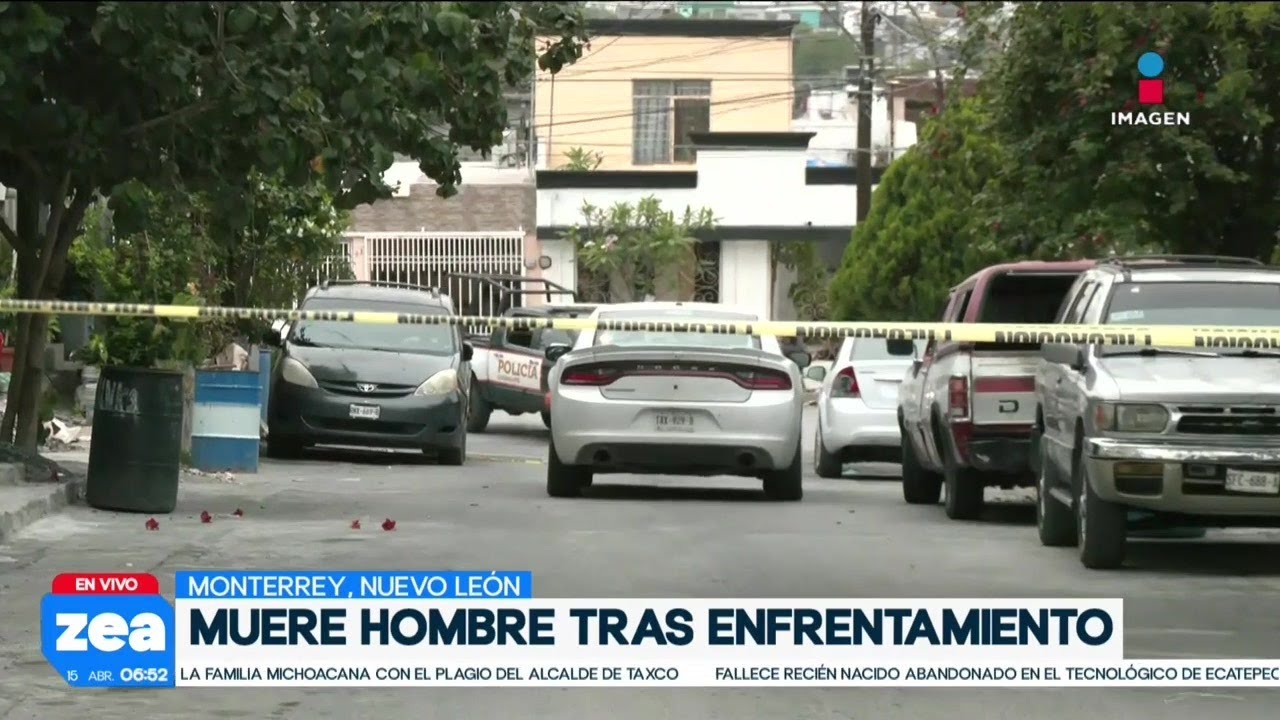 Hombre pierde la vida durante un enfrentamiento en Guadalupe, Nuevo Le&oacute;n | Noticias Francisco Zea