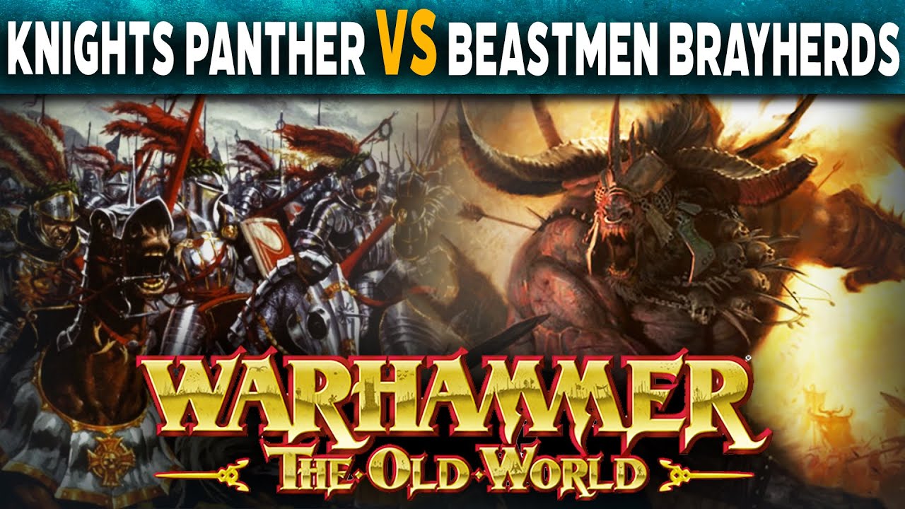 Empire of Man, Knights Panther VS Beastmen Brayherds - Warhammer The Old World Battle Report