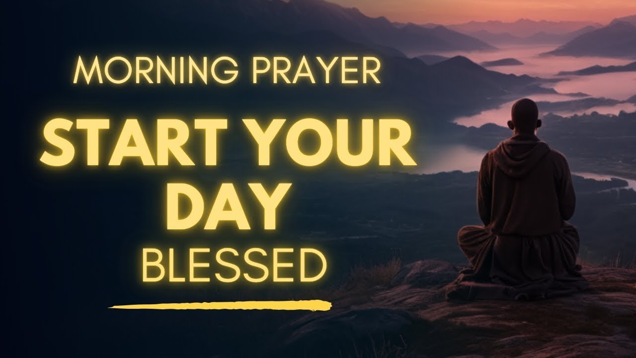 Blessed Morning Prayer | Peaceful Morning Prayer To Start Your Day