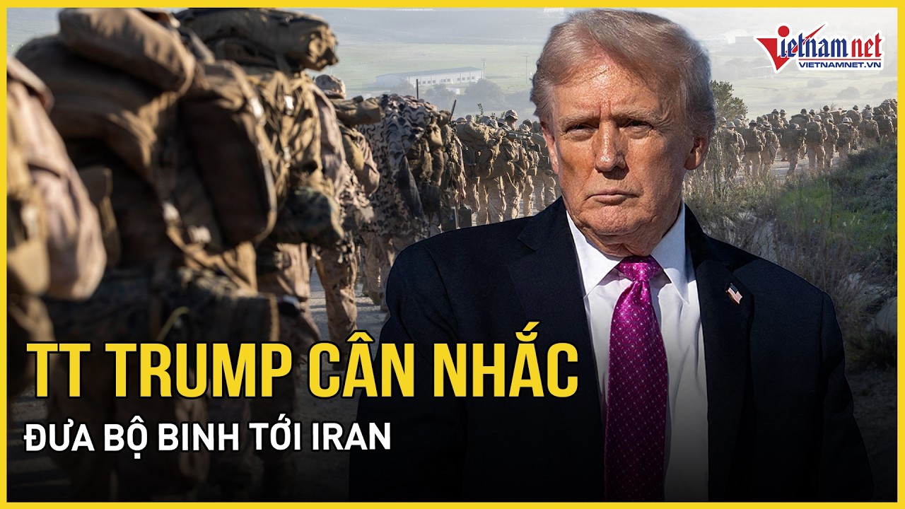 TT Trump cân nhắc đưa bộ binh tới Iran, Israel kích hoạt làn sóng thứ 2, oanh tạc cả Tehran - Beirut
