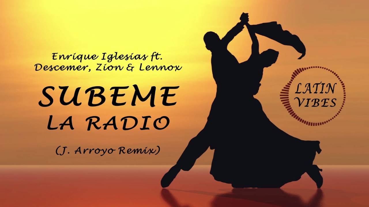 Enrique Iglesias - Subeme La Radio (Official Remix) ft. Descemer, Zion & Lennox [Latin Music 2017]