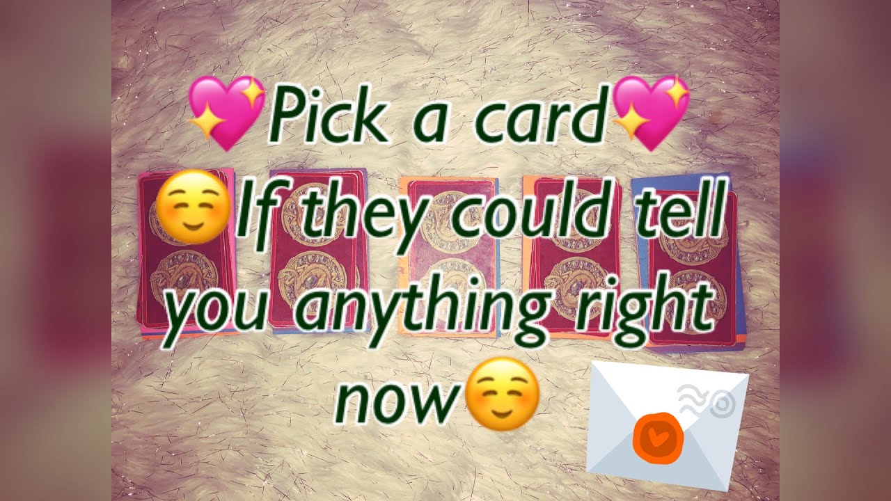 💗Pick a card💗 If they could tell you anything right now💖🥰 Timeless