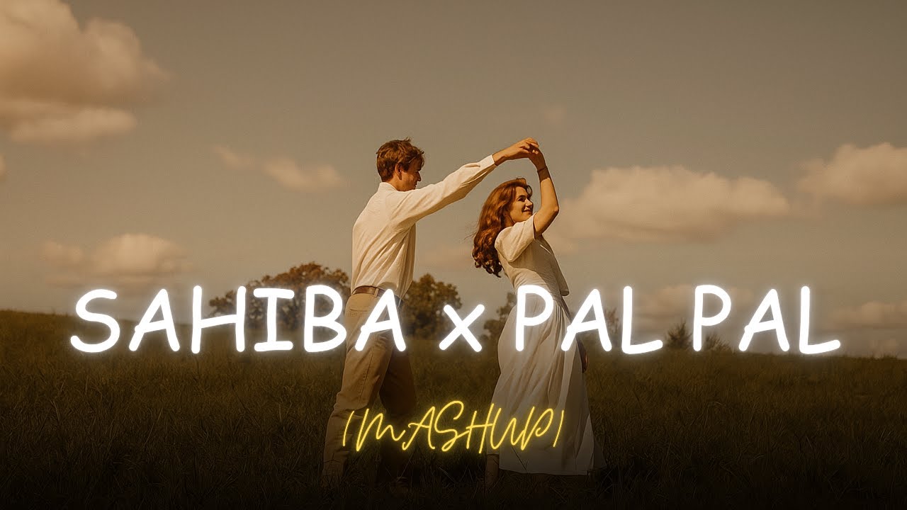 Sahiba x Pal Pal - Mashup | Aditiya Rikhari | Mitraz | Samjho Na | Wishes