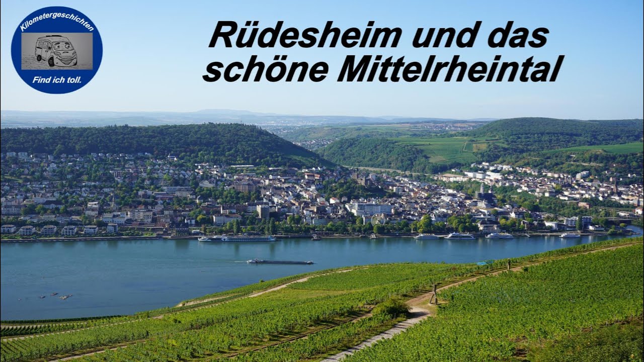 Rüdesheim und das schöne Mittelrheintal