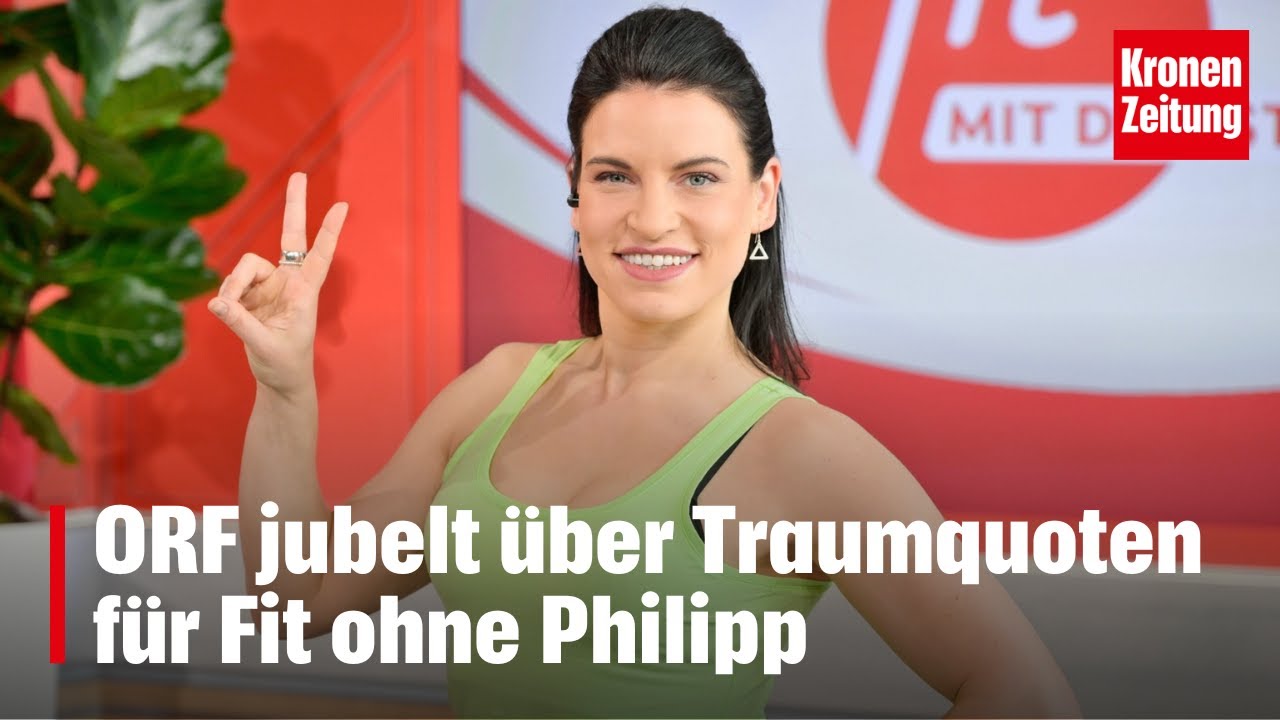 ORF jubelt &uuml;ber Traumquoten f&uuml;r Fit ohne Philipp | krone.tv NEWS