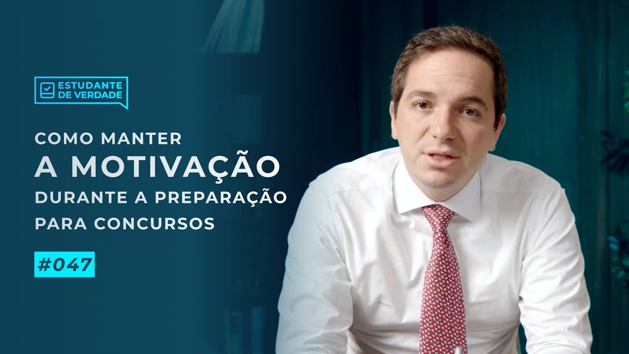 Aula #047 - Como manter a MOTIVAÇÃO durante a preparação para CONCURSOS