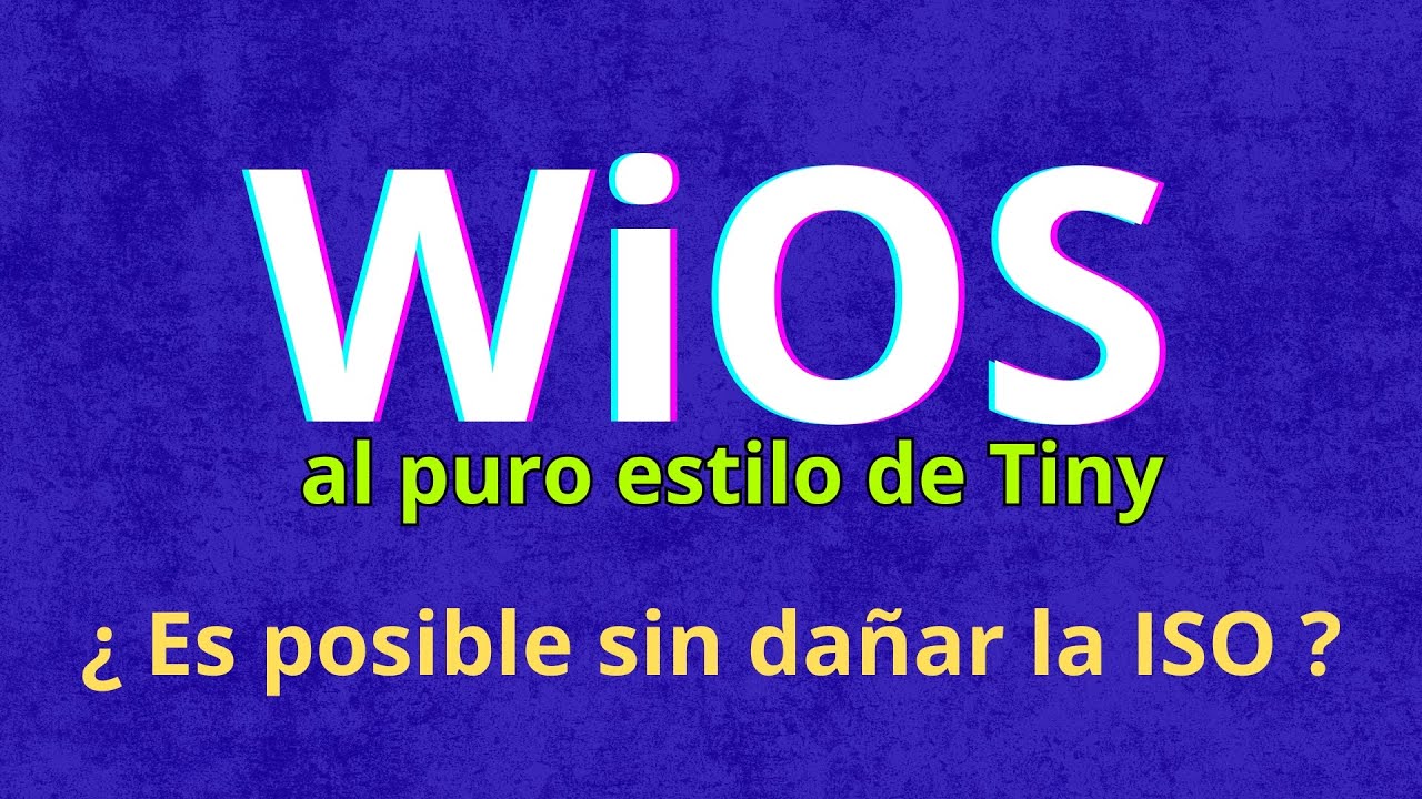 WiOS 11 al puro estilo de Tiny11 - ¿Es posible sin dañar la ISO?