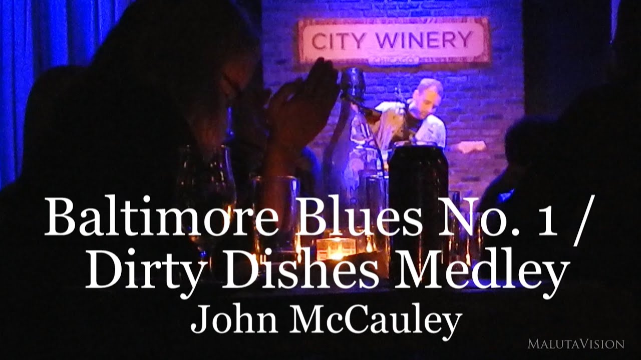 Baltimore Blues No. 1/ Dirty Dishes Medley - John McCauley  - Live @ City Winery Chicago (8-11-2015)